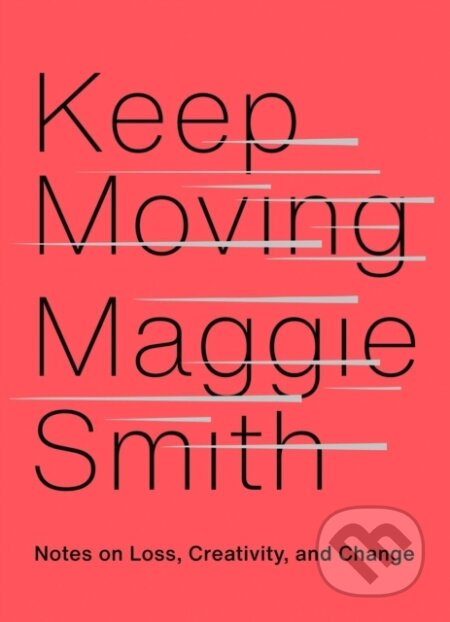 Kniha: Keep Moving (Maggie Smith). Atria/One Signal Publishers, 2020