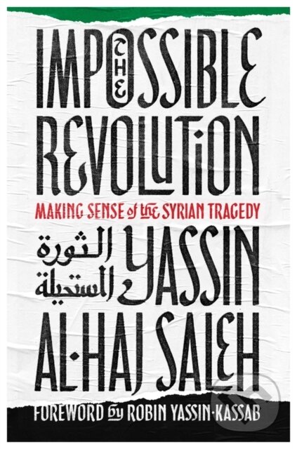 Kniha: Impossible Revolution (Yassin al-Haj Saleh). Haymarket Books, 2017