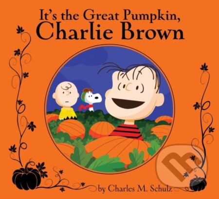 Kniha: It''s the Great Pumpkin, Charlie Brown (Charles M. Schulz). , 2018
