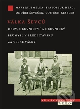 E-kniha: Válka ševců (Ondřej Ševeček, Vojtěch Kessler, Martin Jemelka a Svatopluk Herc), 2026