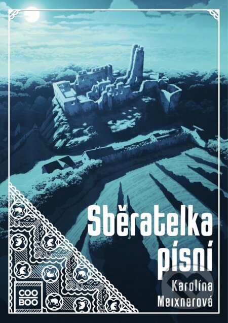 Kniha: Sběratelka písní (Karolína Meixnerová). CooBoo SK, 2026