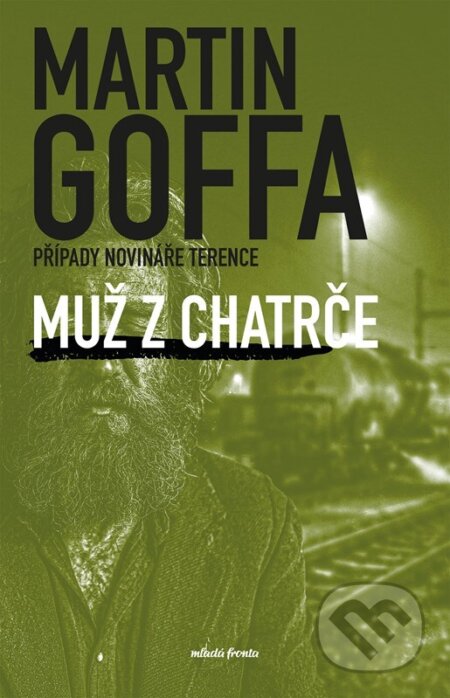 Kniha: Muž z chatrče (Martin Goffa). Mladá fronta, 2026