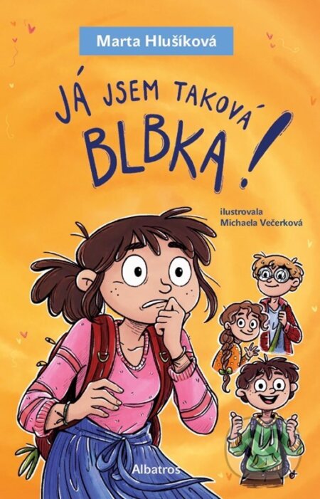 Kniha: Já jsem taková blbka! (Marta Hlušíková). Albatros SK, 2026