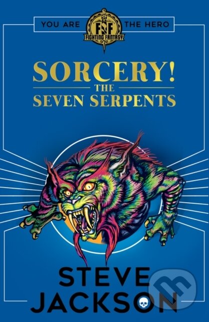 Kniha: Fighting Fantasy: Sorcery 3: The Seven Serpents (Steve Jackson). Scholastic, 2022