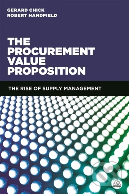 Kniha: The Procurement Value Proposition (Gerard Chick a Robert Handfield). Kogan Page, 2014