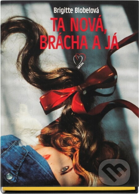 Kniha: Ta nová, brácha a já (Brigitte Blobel). Egmont ČR, 1996