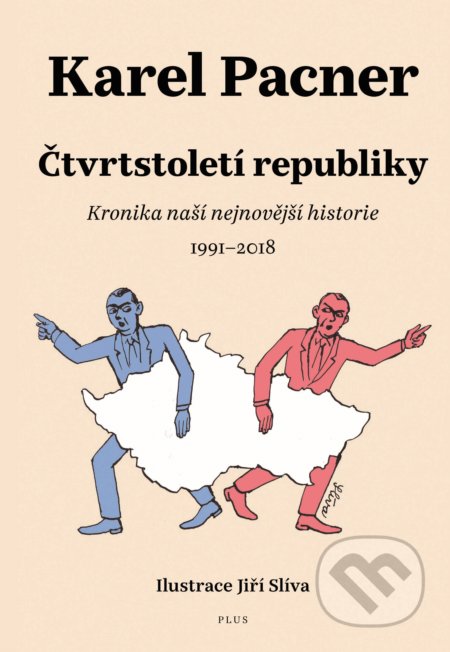 Čtvrtstoletí republiky - Karel Pacner, Jiří Slíva (ilustrátor), Plus, 2018