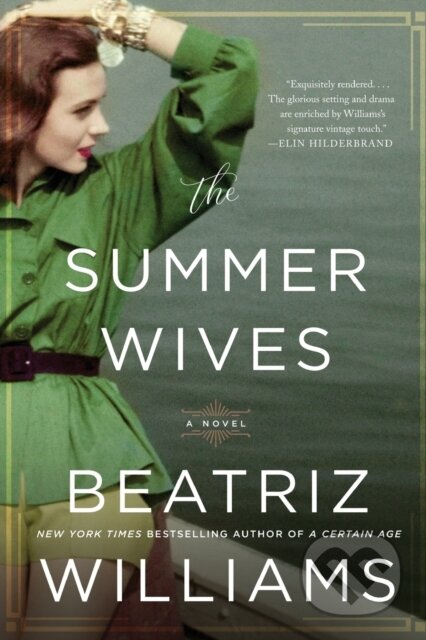 Kniha: The Summer Wives (Beatriz Williams). William Morrow, 2018