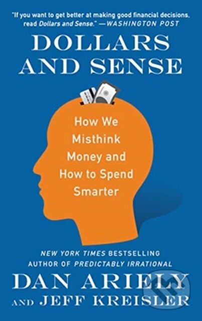 Kniha: Dollars and Sense (Dr. Dan Ariely a Jeff Kreisler). HarperCollins, 2018