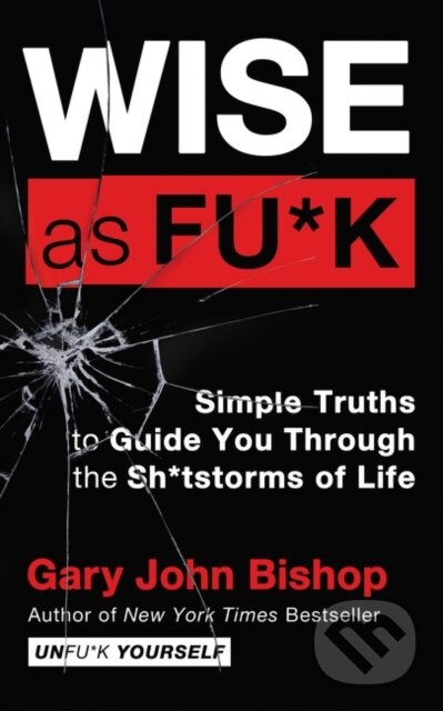 Kniha: Wise as Fu*k (Gary John Bishop). HarperOne, 2020
