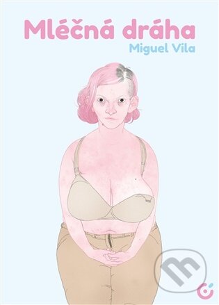 Kniha: Mléčná dráha (Miguel Vila). Centrala, 2026
