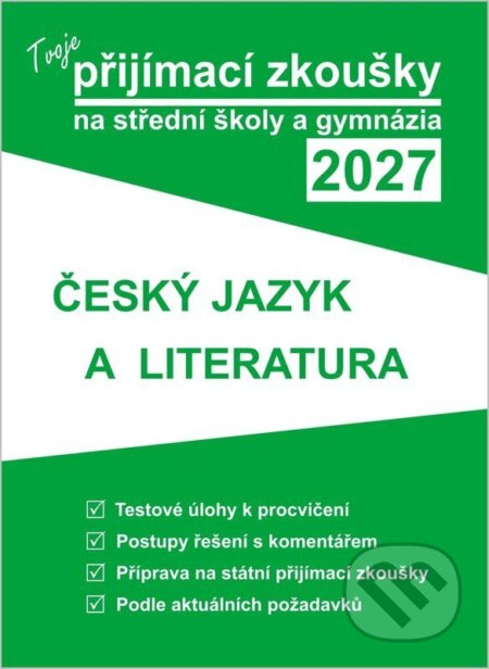 Kniha: Tvoje přijímací zkoušky 2027 na střední školy a gymnázia: Český jazyk a literatura (Gaudetop). Gaudetop, 2026