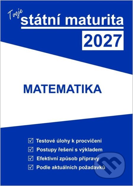 Kniha: Tvoje státní maturita 2027 - Matematika (Gaudetop). Gaudetop, 2026