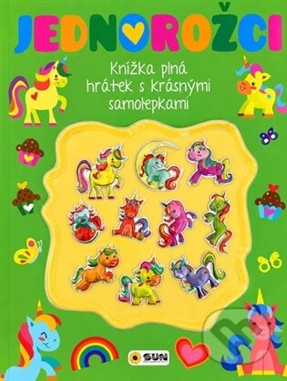 Kniha: JEDNOROŽCI - Kniha plná hrátek a aktivit s 3D samolepkami (SUN). SUN, 2026