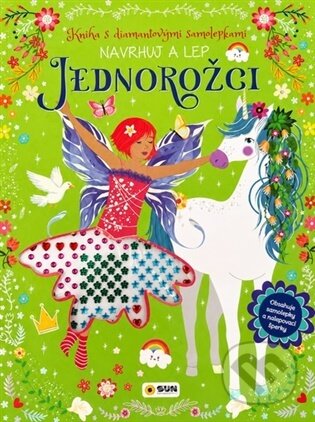 Kniha: Kniha s diamantovými samolepkami - JEDNOROŽCI - Navrhuj a Lep (SUN). SUN, 2026