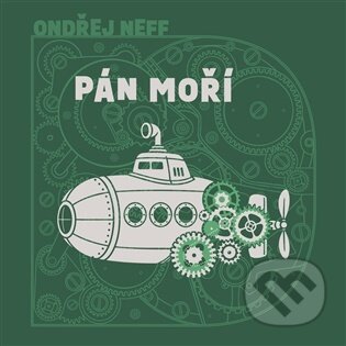 Kniha: Pán moří (Ondřej Neff a Jan Vondráček). Tympanum, 2026