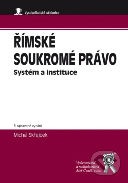 Kniha: Římské soukromé právo (Michal Skřejpek). Aleš Čeněk, 2025