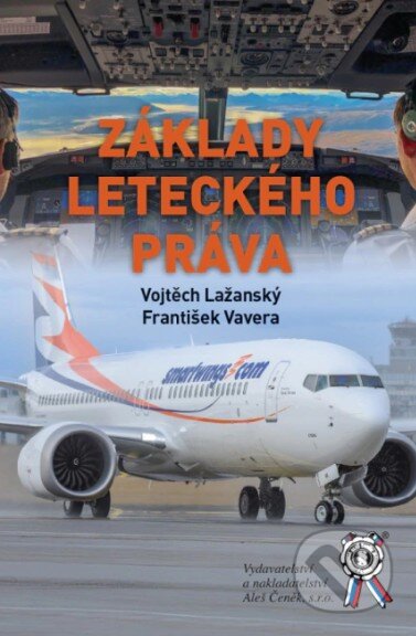 Kniha: Základy leteckého práva (Vojtěch Lažanský a František Vavera). Aleš Čeněk, 2024