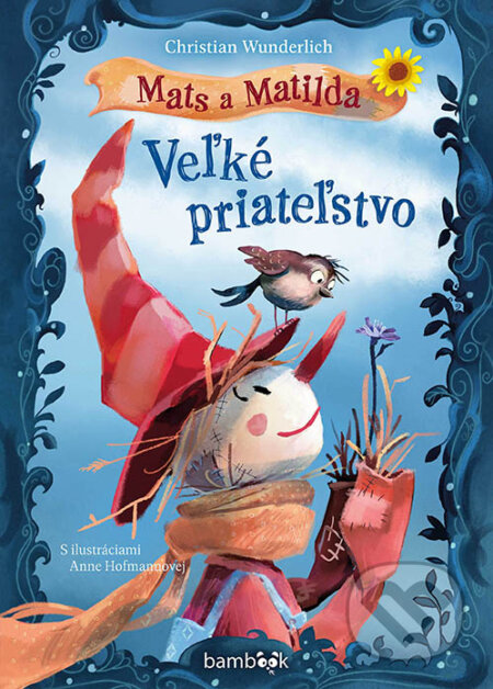 Kniha: Mats a Matilda: Veľké priateľstvo (Christian Wunderlich a Anne Hofmann). Bambook, 2026