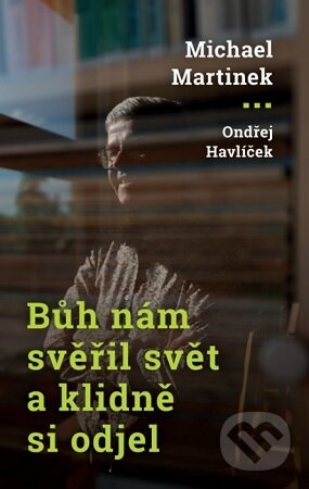 Kniha: Bůh nám svěřil svět a klidně si odjel (Ondřej Havlíček). Cesta, 2026