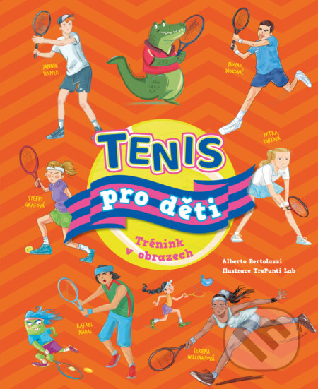 Kniha: Tenis pro děti (Alberto Bertolazzi). Slovart, 2026