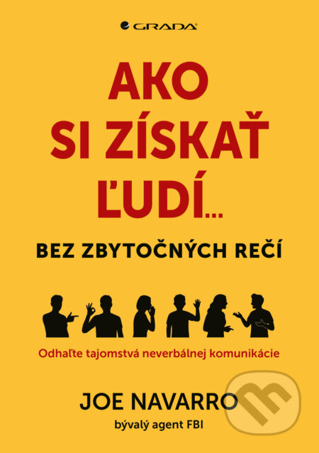 Kniha: Ako si získať ľudí...bez zbytočných rečí (Joe Navarro). Grada, 2026
