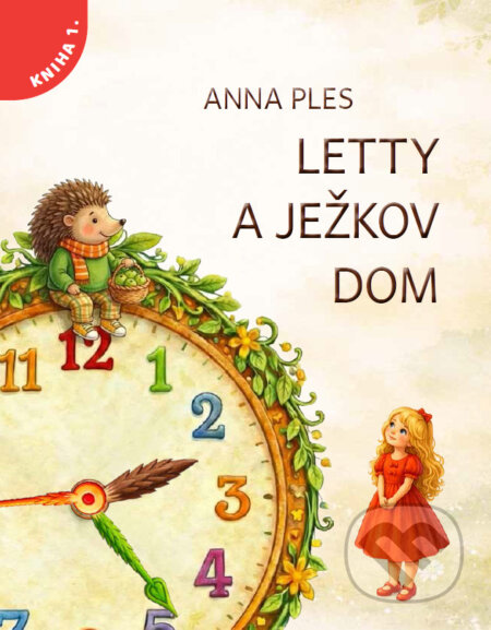 Kniha: Letty a ježkov dom (Anna Ples). Tarawera Print, 2026