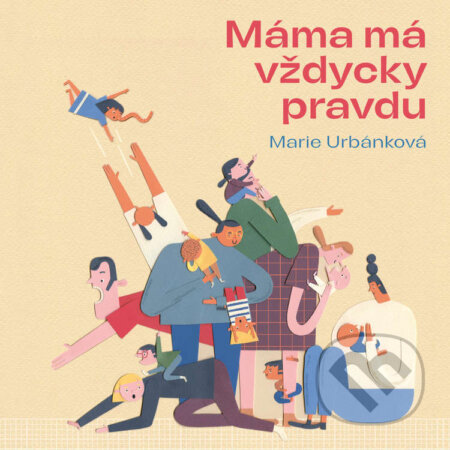 Audiokniha: Máma má vždycky pravdu (Marie Urbánková). Tympanum, 2026
