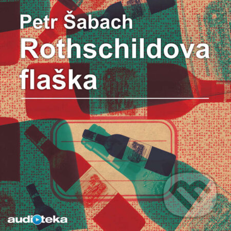 Audiokniha: Rothschildova flaška (Petr Šabach), 2015