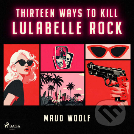 Audiokniha: Thirteen Ways to Kill Lulabelle Rock (EN) (Maud Woolf). Saga Egmont, 2026