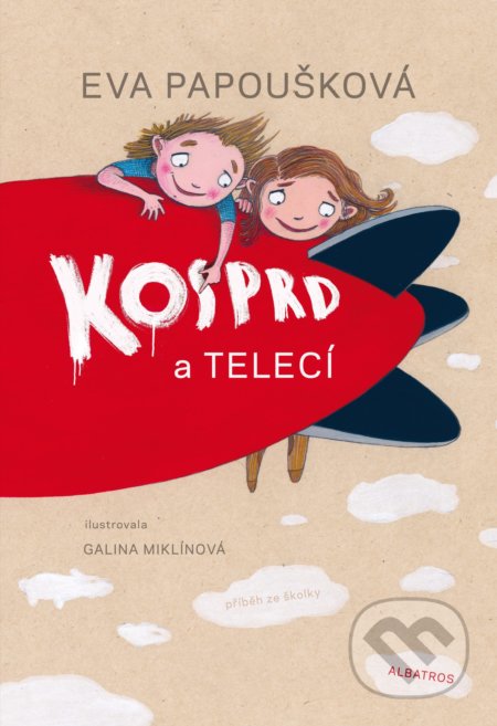 Kosprd a Telecí - Eva Papoušková, Galina Miklínová (ilustrátor), Albatros CZ, 2018