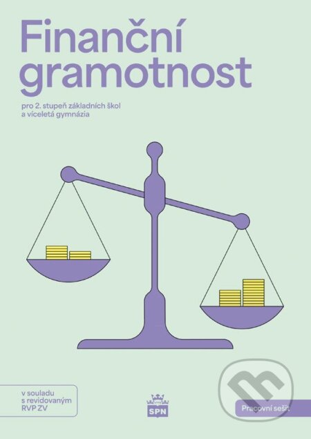 Kniha: Finanční gramotnost pro 2. stupeň ZŠ a a víceletá gymnázia - Pracovní sešit RVP (Petr Jakeš). SPN - pedagogické nakladatelství, 2026