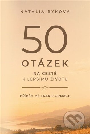 Kniha: 50 otázek na cestě k lepšímu životu (Natalia Bykova). vydavateľ neuvedený, 2026