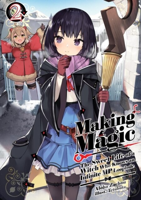 Kniha: Making Magic: The Sweet Life of a Witch Who Knows an Infinite MP Loophole: Volume 2 (Light Novel) (Aloha Zachou, Tetubuta a Emily Hemphill). J-Novel Club, 2025