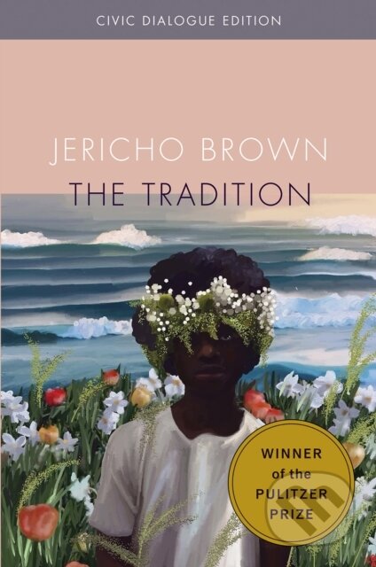 Kniha: The Tradition (Jericho Brown). Copper Canyon, 2022