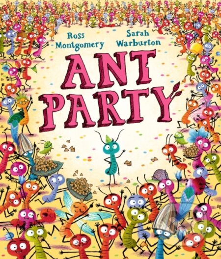 Kniha: Ant Party (Ross Montgomery). Walker books, 2025