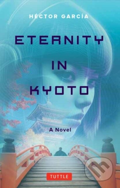 Kniha: Eternity in Kyoto (Hector Garcia). Tuttle Publishing, 2025