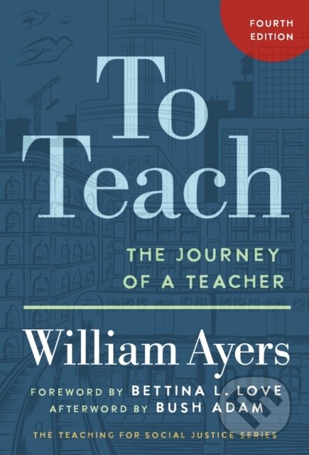 Kniha: To Teach (William Ayers). Teachers College, 2025