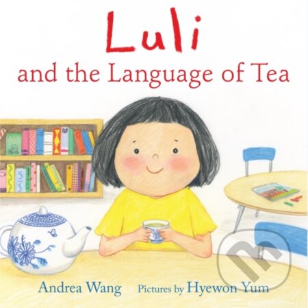 Kniha: Luli and the Language of Tea (Andrea Wang). Holiday house, 2026