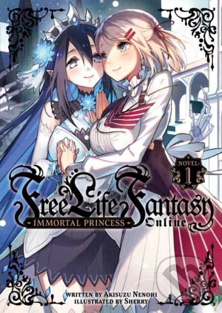 Kniha: Free Life Fantasy Online: Immortal Princess (Light Novel) Vol. 1 (Akisuzu Nenohi). Seven Seas, 2022