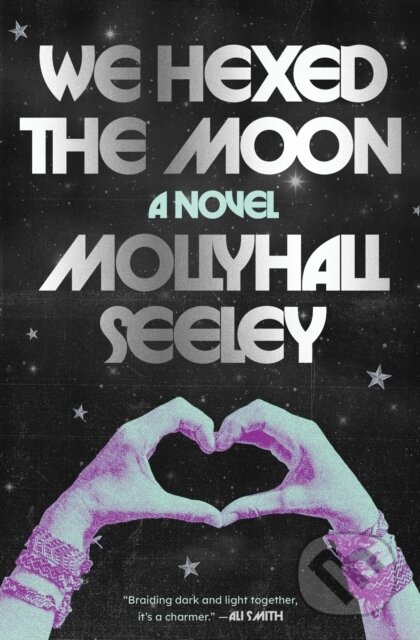 Kniha: We Hexed the Moon (Mollyhall Seeley). S&S/Saga Press, 2026