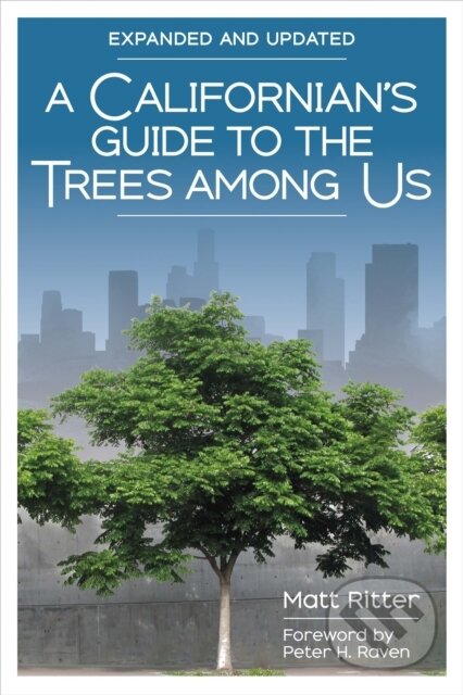 Kniha: A Californian''s Guide to the Trees Among Us (Matt Ritter). Heyday Books, 2022