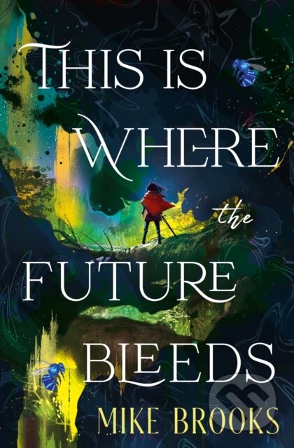 Kniha: This is Where the Future Bleeds (Mike Brooks). Titan Books, 2026
