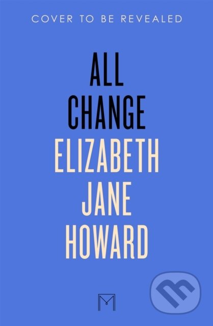 Kniha: All Change (Elizabeth Jane Howard). MacMillan, 2026