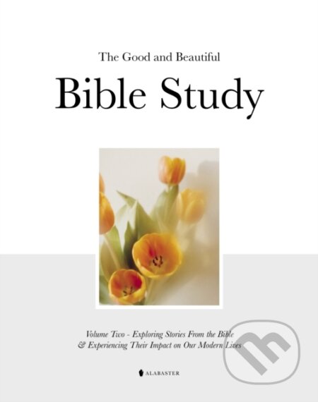Kniha: The Good and Beautiful Bible Study (Alabaster Co.). Alabaster, 2023