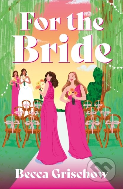 Kniha: For The Bride (Becca Grischow). Headline Eternal, 2026