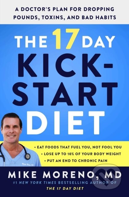 Kniha: The 17 Day Kickstart Diet (Mike a MD Moreno). Atria Books, 2023