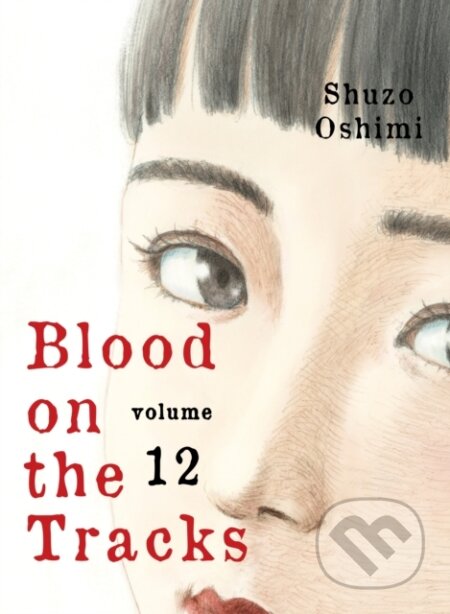Kniha: Blood on the Tracks 12 (Shuzo Oshimi). Vertical, 2022