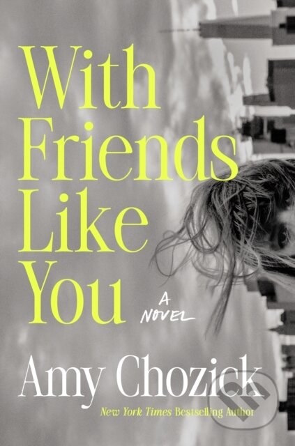 Kniha: With Friends Like You (Amy Chozick). Dutton, 2026