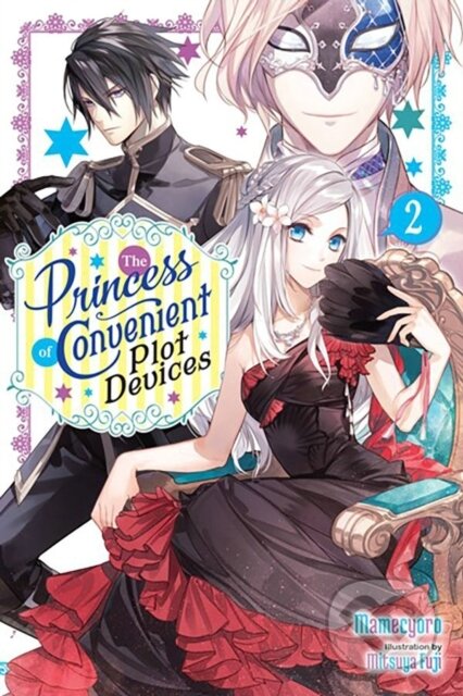 Kniha: Princess of Convenient Plot Devices, Vol. 2 (light novel) (Mamecyoro Mamecyoro, Sarah Moon a Mitsuya Fuji). Yen Press, 2023